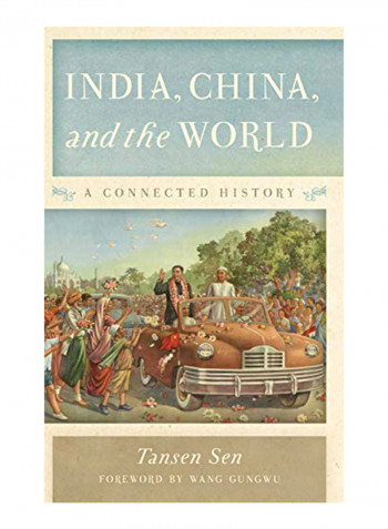 India, China, and the World: A Connected History Hardcover