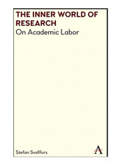 The Inner World Of Research: On Academic Labor Hardcover