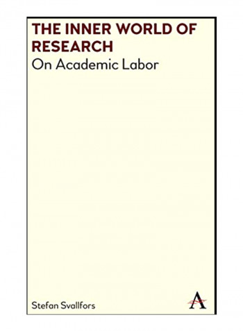 The Inner World Of Research: On Academic Labor Hardcover