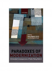 Paradoxes Of Modernization : Unintended Consequences Of Public Policy Reform Hardcover