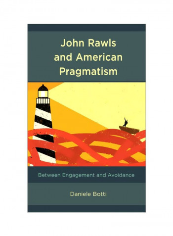 John Rawls And American Pragmatism: Between Engagement And Avoidance Hardcover