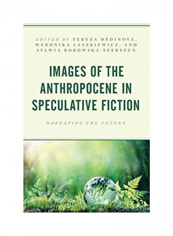 Images Of The Anthropocene In Speculative Fiction Hardcover English