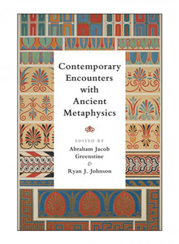 Contemporary Encounters With Ancient Metaphysics Hardcover