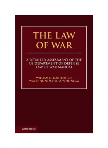 The Law Of War: A Detailed Assessment Of The US Department Of Defense Law Of War Manual Hardcover