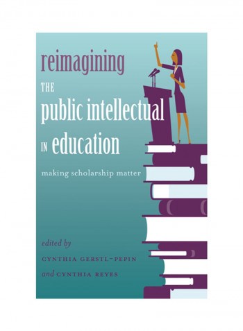 The Public Intellectual In Education: Making Scholarship Matter Hardcover 2