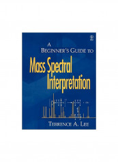 A Beginner's Guide To Mass Spectral Interpretation Paperback