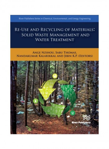 Re-Use And Recycling Of Materials: Solid Waste Management And Water Treatment Hardcover English by Ange Nzihou