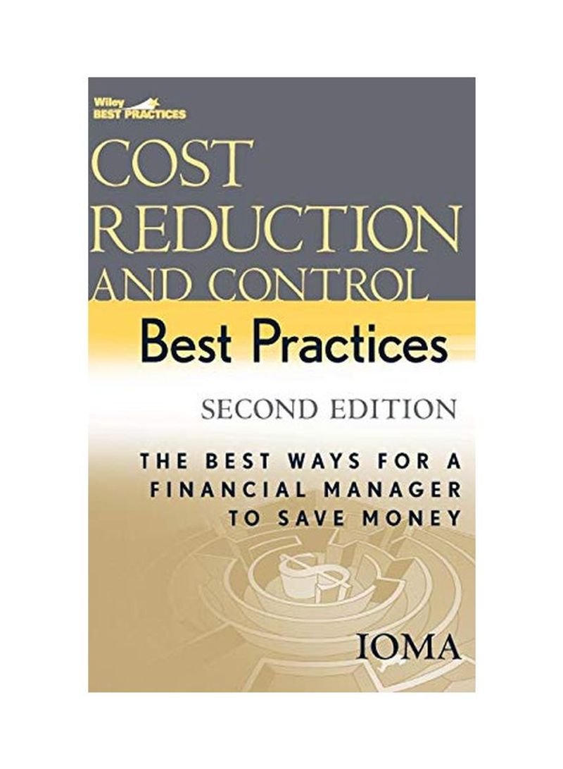 Cost Reduction and Control Best Practices: The Best Ways for a Financial Manager to Save Money Hardcover
