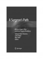 A Surgeon's Path: What To Expect After A General Surgery Residency Paperback