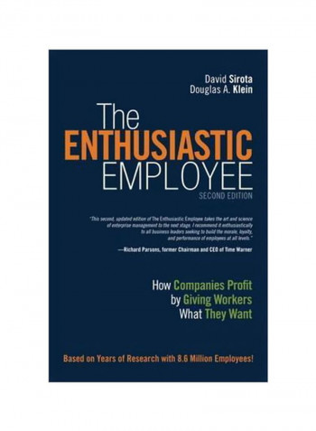 The Enthusiastic Employee: How Companies Profit By Giving Workers What They Want Paperback 2