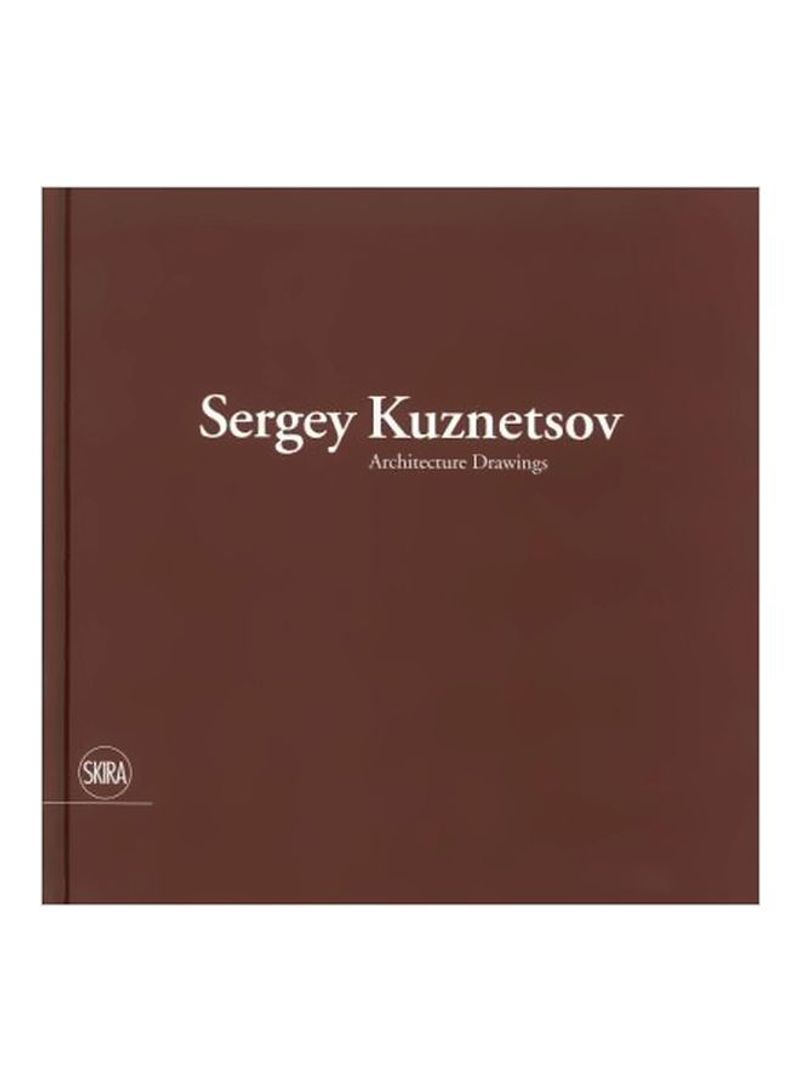 Sergey Kuznetsov : Architecture Drawings Hardcover