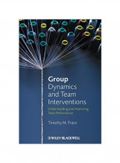 Group Dynamics And Team Interventions: Understanding And Improving Team Performance Hardcover reviews Group Dynamics And Team Interventions: Understanding And Improving Team Performance Hardcover