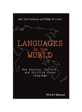 Languages In The World: How History, Culture, And Politics Shape Language Hardcover