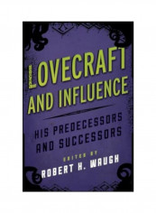 Lovecraft And Influence: His Predecessors And Successors Hardcover English