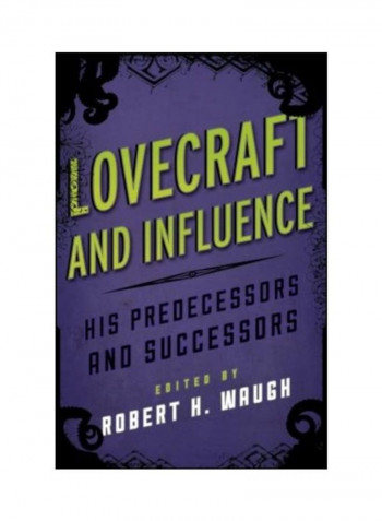 Lovecraft And Influence: His Predecessors And Successors Hardcover English