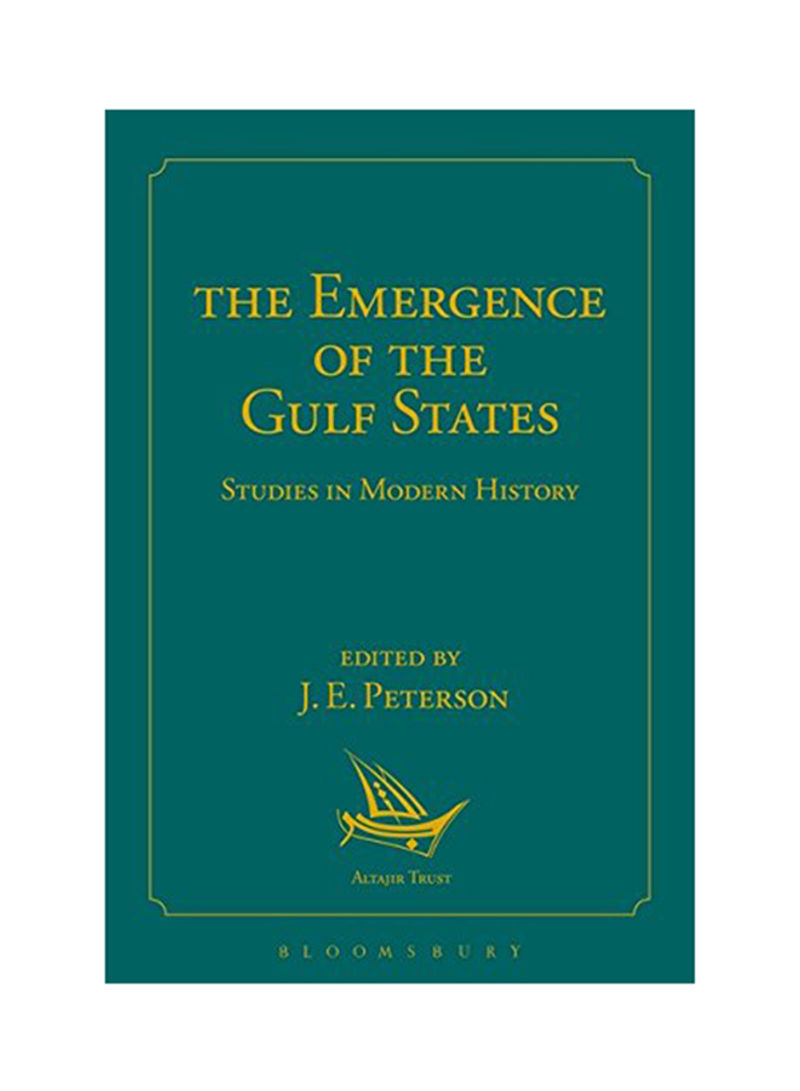 The Emergence Of The Gulf States: Studies In Modern History - Hardcover