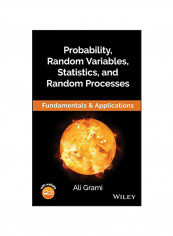 Probability, Random Variables, Statistics, and Random Processes: Fundamentals & Applications Hardcover