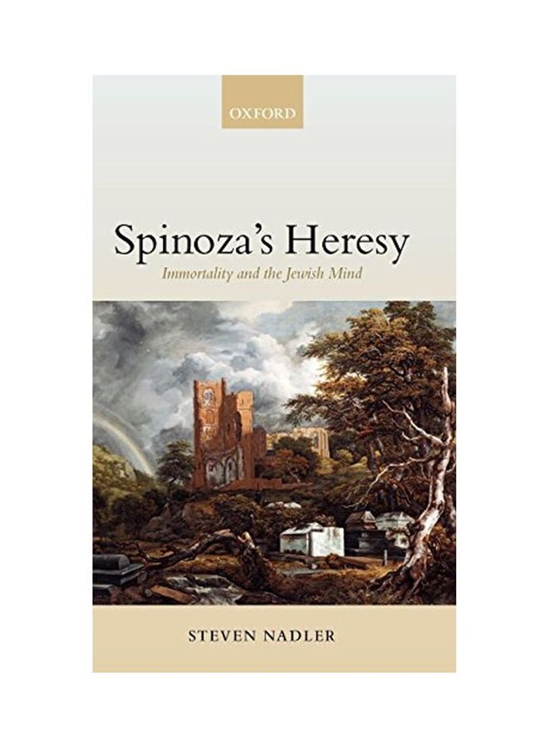 Spinoza's Heresy ' Immortality and the Jewish Mind ' Hardcover
