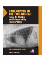 Radiography of the Dog and Cat: Guide to Making and Interpreting Radiographs Hardcover