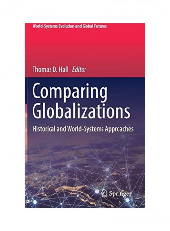 Comparing Globalizations: Historical and World-Systems Approaches Hardcover