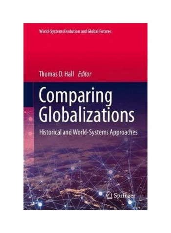 Comparing Globalizations: Historical and World-Systems Approaches Hardcover