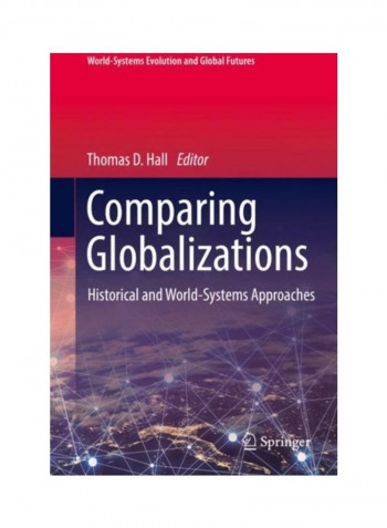 Comparing Globalizations: Historical and World-Systems Approaches Hardcover