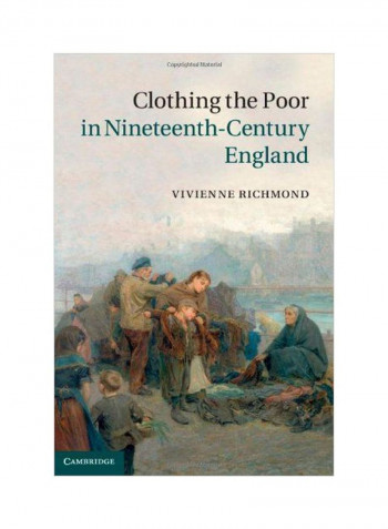 Clothing The Poor In Nineteenth-Century England Hardcover