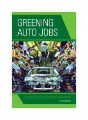 Greening Auto Jobs: A Critical Analysis Of The Green Job Solution Hardcover