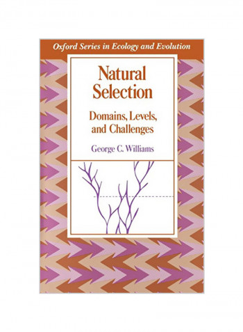 Natural Selection: Domains, Levels, And Challenges Paperback