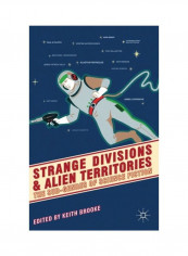 Strange Divisions And Alien Territories The Sub-Genres Of Science Fiction Hardcover English by Keith Brooke