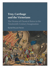 Troy, Carthage And The Victorians Hardcover