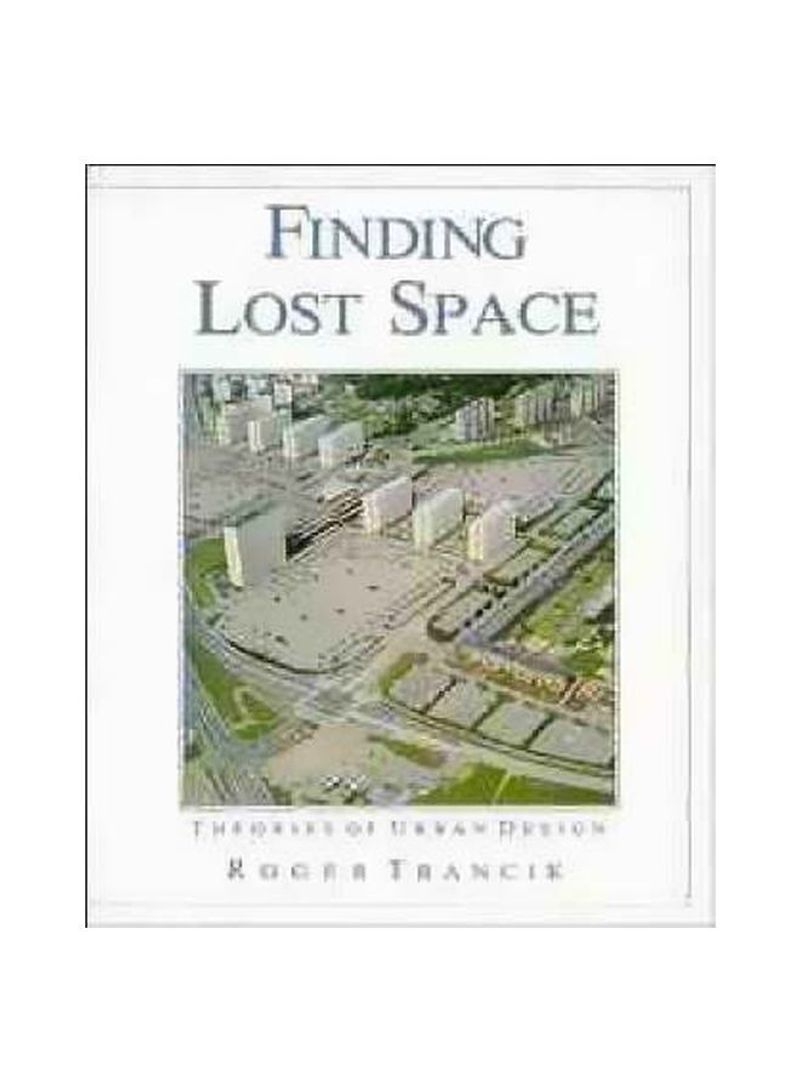 Finding Lost Space: Theories Of Urban Design Paperback
