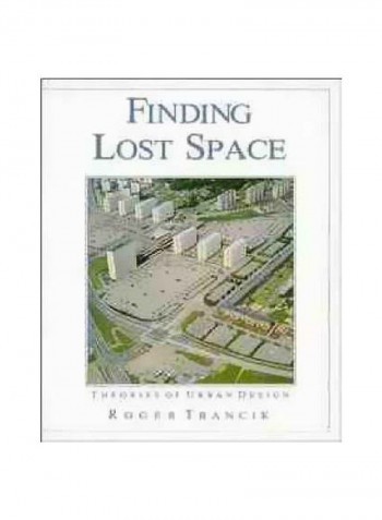 Finding Lost Space: Theories Of Urban Design Paperback