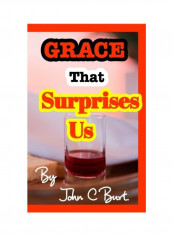 Grace That Surprises Us! Paperback الإنجليزية by John C. Burt