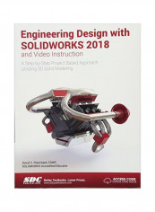 Engineering Design With Solidworks 2018 And Video Instruction Paperback