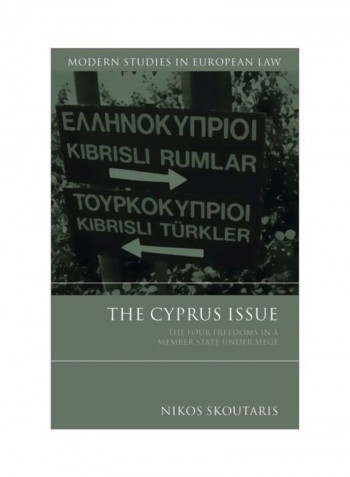 The Cyprus Issue: The Four Freedoms In A Member State Under Siege Hardcover