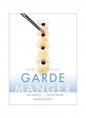 Professional Garde Manger: A Comprehensive Guide To Cold Food Preparation Hardcover