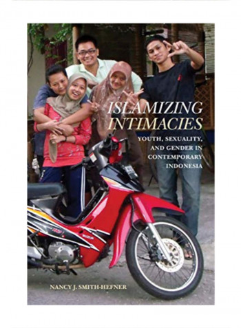 Islamizing Intimacies: Youth, Sexuality, And Gender In Contemporary Indonesia Hardcover 1