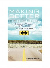 Making Better Decisions: Decision Theory in Practice Hardcover