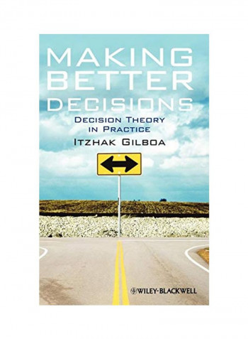 Making Better Decisions: Decision Theory in Practice Hardcover