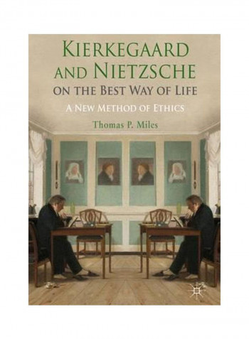 Kierkegaard And Nietzsche On The Best Way Of Life: A New Method Of Ethics Hardcover