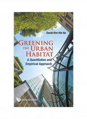 Greening The Urban Habitat: A Quantitative And Empirical Approach Hardcover