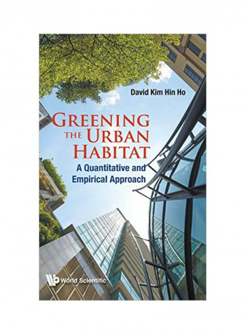Greening The Urban Habitat: A Quantitative And Empirical Approach Hardcover