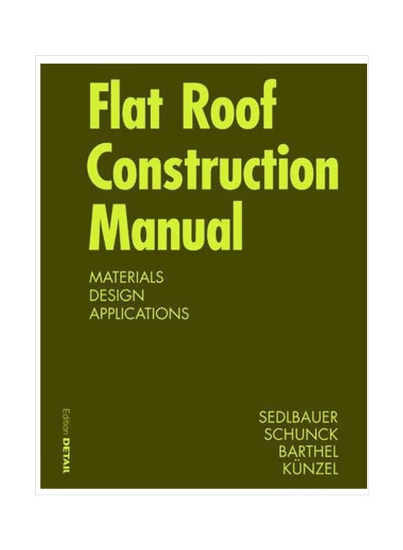 Flat Roof Construction Manual: Materials, Design, Applications Hardcover 2
