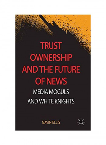 Trust Ownership And The Future Of News Hardcover