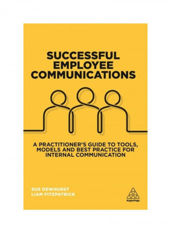 Successful Employee Communications: A Practitioner's Guide To Tools, Models And Best Practice For Internal Communication Hardcover