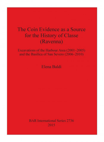 The Coin Evidence As A Source For The History Of Classe (Ravenna) Paperback