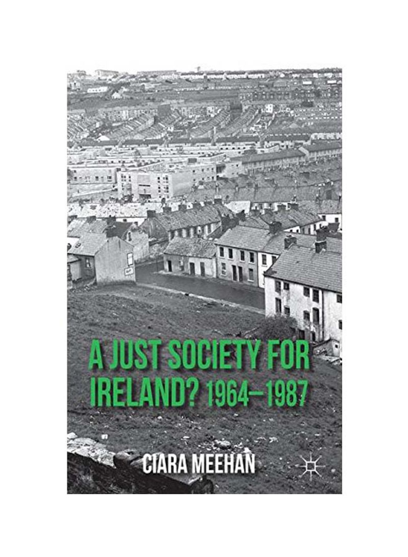 A Just Society For Ireland? 1964-1987 Hardcover