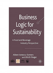 Business Logic For Sustainability: A Food And Beverage Industry Perspective Hardcover