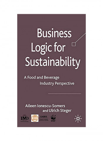 Business Logic For Sustainability: A Food And Beverage Industry Perspective Hardcover